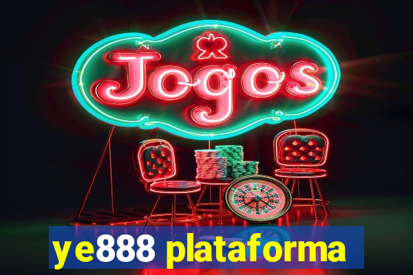 ye888 plataforma